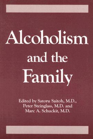 Kniha Alcoholism And The Family Marc A. Schuckit