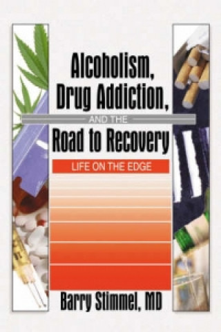 Carte Alcoholism, Drug Addiction, and the Road to Recovery Barry Stimmel