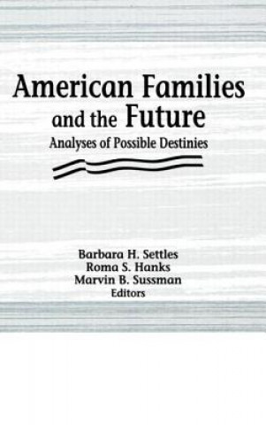 Carte American Families and the Future Barbara H. Settles