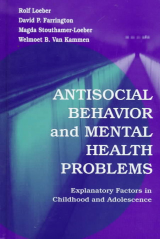 Книга Antisocial Behavior and Mental Health Problems Welmoet Bok Van Kammen