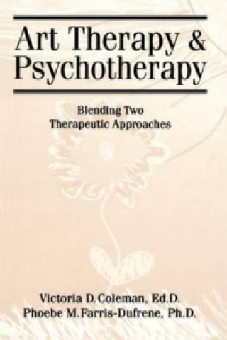 Könyv Art Therapy And Psychotherapy Phoebe Farris-Dufrene