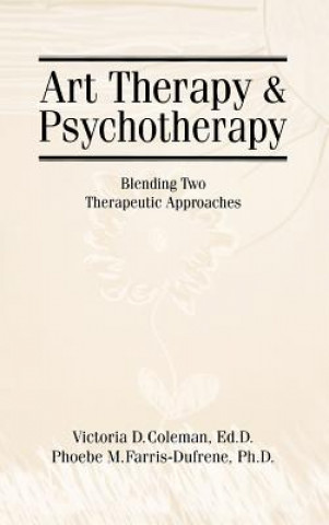 Kniha Art Therapy And Psychotherapy Phoebe Farris-Dufrene