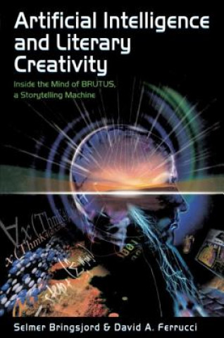 Könyv Artificial Intelligence and Literary Creativity David A. Ferrucci