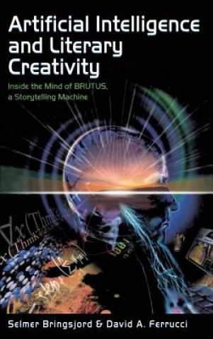Carte Artificial Intelligence and Literary Creativity David A. Ferrucci