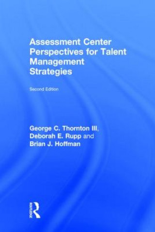 Carte Assessment Center Perspectives for Talent Management Strategies Brian J. Hoffman