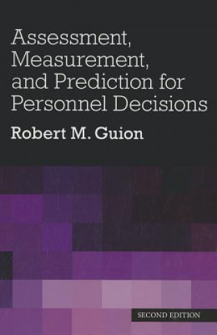 Kniha Assessment, Measurement, and Prediction for Personnel Decisions Robert M. Guion