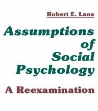 Könyv Assumptions of Social Psychology Robert E. Lana