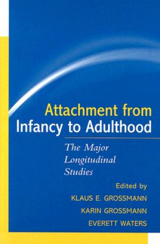 Książka Attachment from Infancy to Adulthood Karin Grossmann