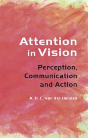 Kniha Attention in Vision A. H. C. van der Heijden