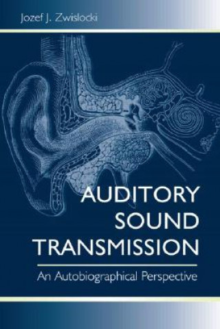 Kniha Auditory Sound Transmission Jozef J. Zwislocki