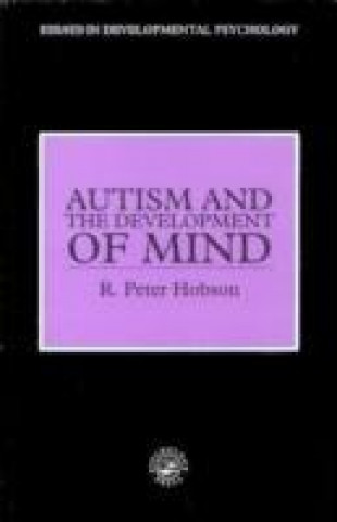 Kniha Autism and the Development of Mind R. Peter Hobson