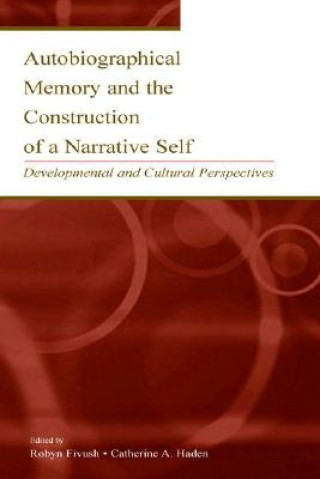 Kniha Autobiographical Memory and the Construction of A Narrative Self 