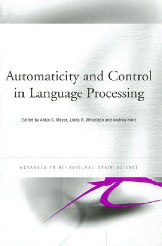 Carte Automaticity and Control in Language Processing Antje Meyer