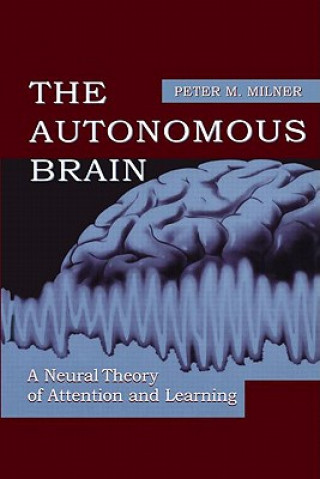 Knjiga Autonomous Brain Peter M. Milner