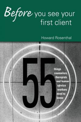 Könyv Before You See Your First Client Howard Rosenthal