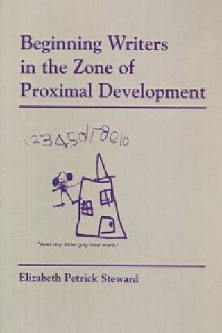 Könyv Beginning Writers in the Zone of Proximal Development Elizabeth Petrick Steward
