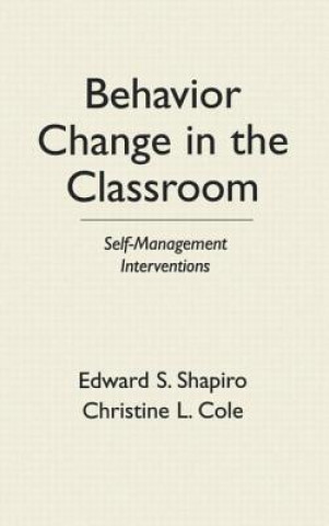 Knjiga Behavior Change in the Classroom E. S. Shapiro
