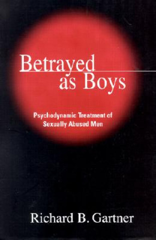 Książka Betrayed as Boys Richard B. Gartner