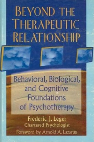 Knjiga Beyond the Therapeutic Relationship Frederic J. Leger