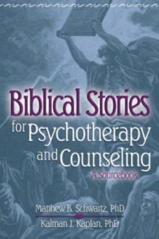 Könyv Biblical Stories for Psychotherapy and Counseling Kalman J. Kaplan