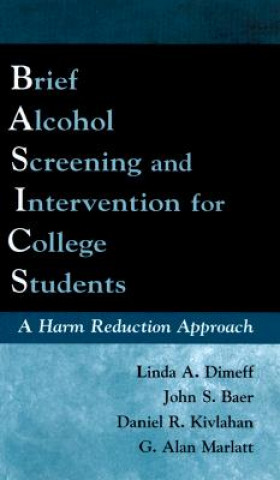 Kniha Brief Alcohol Screening and Intervention for College Students (BASICS) G.Alan Marlatt