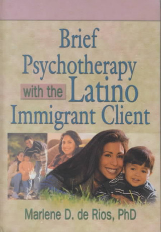 Kniha Brief Psychotherapy with the Latino Immigrant Client Marlene D De Rios