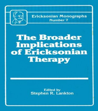 Könyv Broader Implications Of Ericksonian Therapy Stephen R. Lankton