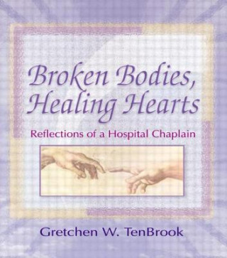 Carte Broken Bodies, Healing Hearts Harold G. Koenig