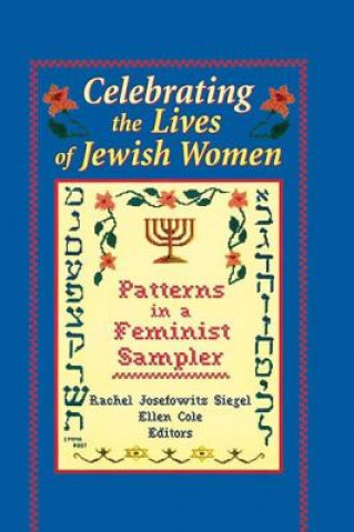 Knjiga Celebrating the Lives of Jewish Women Esther D. Rothblum