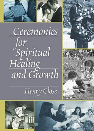 Książka Ceremonies for Spiritual Healing and Growth Henry Close