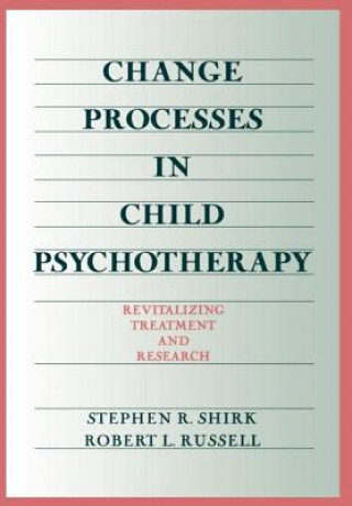 Kniha Change Processes in Child Psychotherapy Robert L. Russell