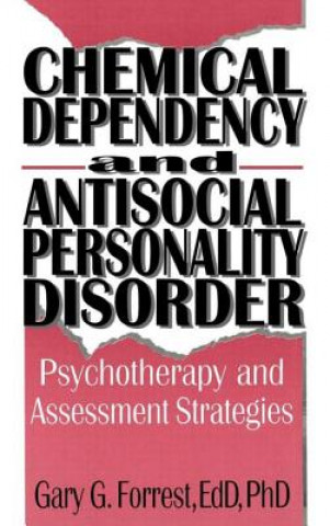 Könyv Chemical Dependency and Antisocial Personality Disorder Gary G. Forrest