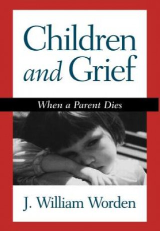 Книга Children and Grief J. William Worden