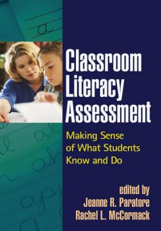 Книга Classroom Literacy Assessment Jeanne R. Paratore