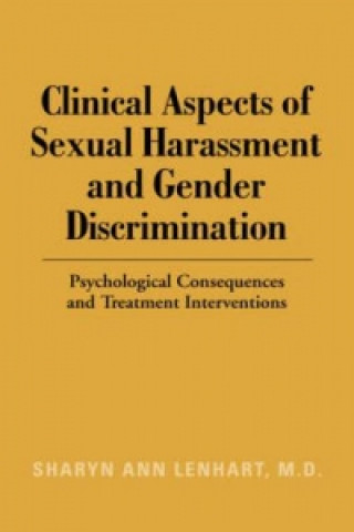 Könyv Clinical Aspects of Sexual Harassment and Gender Discrimination Sharyn A. Lenhart