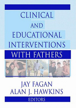 Kniha Clinical and Educational Interventions with Fathers Alan J. Hawkins