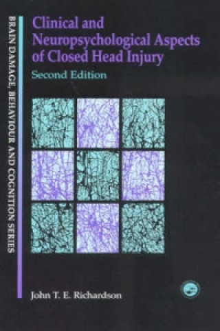 Knjiga Clinical and Neuropsychological Aspects of Closed Head Injury John T. E. Richardson