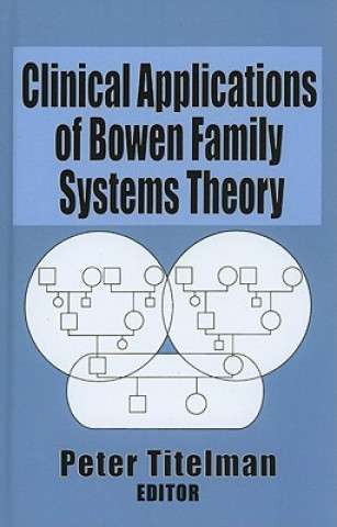 Książka Clinical Applications of Bowen Family Systems Theory Peter Titelman