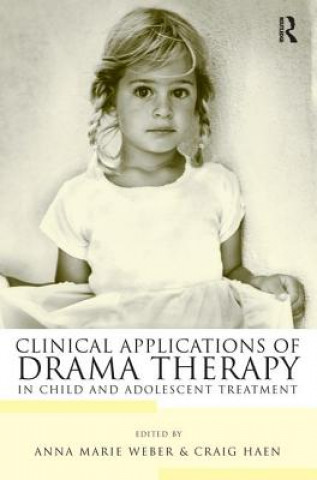 Kniha Clinical Applications of Drama Therapy in Child and Adolescent Treatment 
