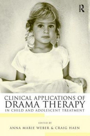 Książka Clinical Applications of Drama Therapy in Child and Adolescent Treatment 