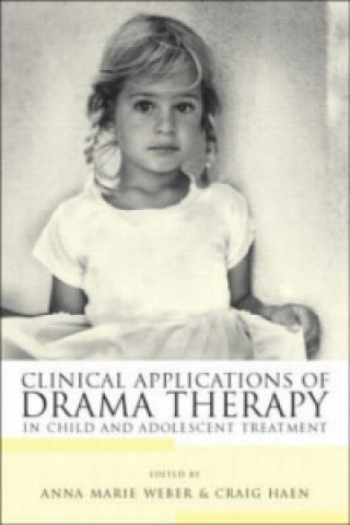 Könyv Clinical Applications of Drama Therapy in Child and Adolescent Treatment 