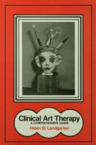 Knjiga Clinical Art Therapy Helen B. Landgarten