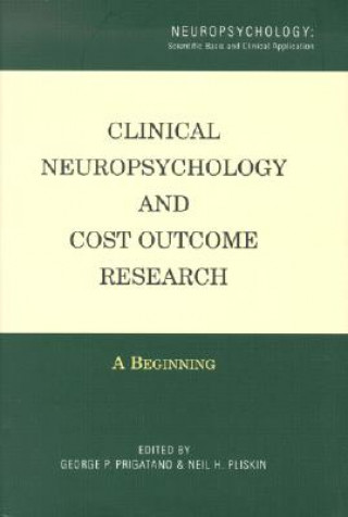 Knjiga Clinical Neuropsychology and Cost Outcome Research George Prigatano