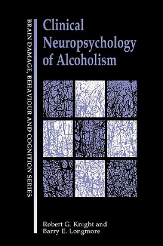 Carte Clinical Neuropsychology of Alcoholism Barry E. Longmore