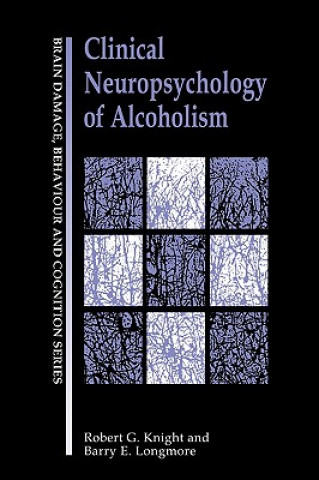 Knjiga Clinical Neuropsychology of Alcoholism Barry E. Longmore