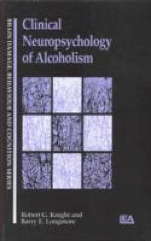 Książka Clinical Neuropsychology of Alcoholism Barry E. Longmore