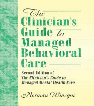 Carte Clinician's Guide to Managed Behavioral Care Norman Winegar