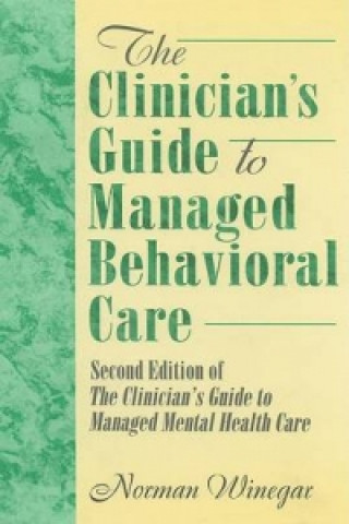 Carte Clinician's Guide to Managed Behavioral Care Norman Winegar