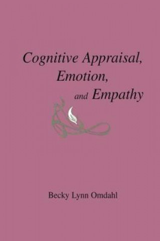 Könyv Cognitive Appraisal, Emotion, and Empathy Becky Lynn Omdahl