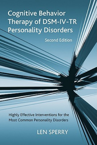 Könyv Cognitive Behavior Therapy of DSM-IV-TR Personality Disorders Len Sperry